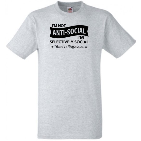 I am not anti-social férfi rövid ujjú póló