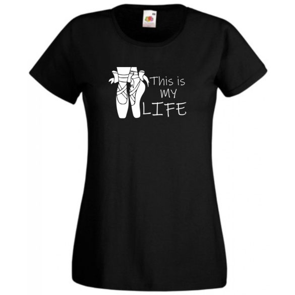 Balett cipellők, balett, tánc az élet női rövid ujjú póló