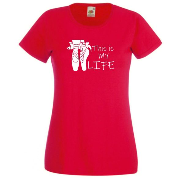 Balett cipellők, balett, tánc az élet női rövid ujjú póló