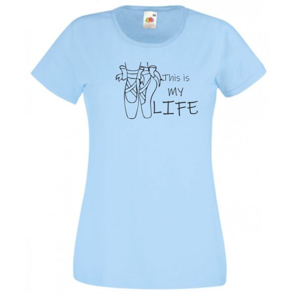 Balett cipellők, balett, tánc az élet női rövid ujjú póló