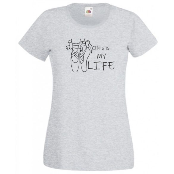 Balett cipellők, balett, tánc az élet női rövid ujjú póló