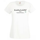 Eredetinek születtél... önbizalom növelése női rövid ujjú póló