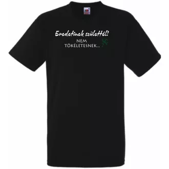   Eredetinek születtél, nem tökéletesnek - önbizalomnövelő férfi rövid ujjú póló