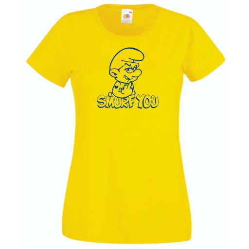 Smurf you, törpike vélemény női rövid ujjú póló