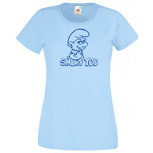 Smurf you, törpike vélemény női rövid ujjú póló