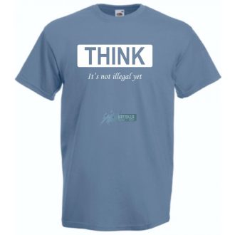   Humoros, figyelemfelkeltő " THINK " - ez még nem törvénytelen - feliratú férfi rövid ujjú póló