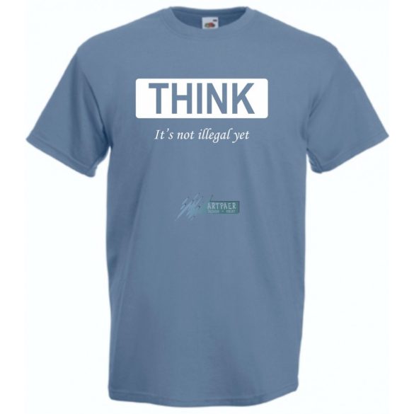 Humoros, figyelemfelkeltő " THINK " - ez még nem törvénytelen - feliratú férfi rövid ujjú póló