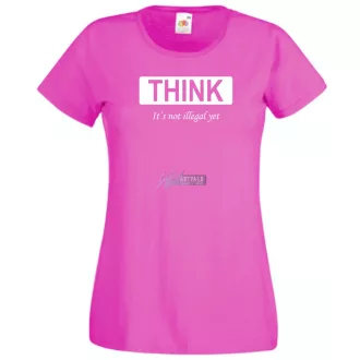   Think... Gondolkozz... vicces, motívációs női rövid ujjú póló