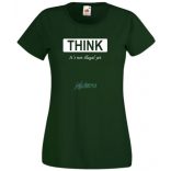 Think... Gondolkozz... vicces, motívációs női rövid ujjú póló