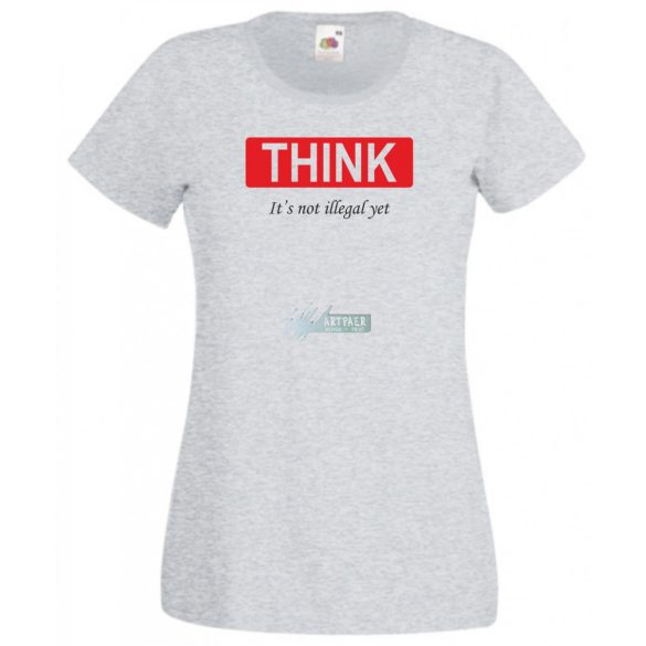 Think... Gondolkozz... vicces, motívációs női rövid ujjú póló