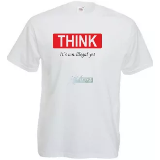   Humoros, figyelemfelkeltő " THINK " - ez még nem törvénytelen - feliratú férfi rövid ujjú póló