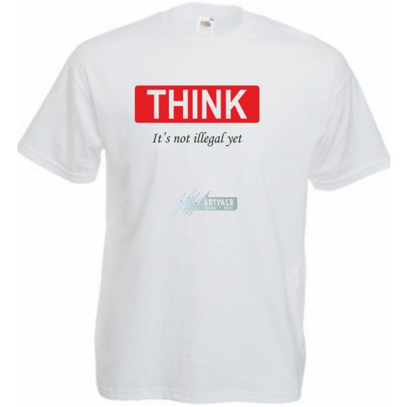 Humoros, figyelemfelkeltő " THINK " - ez még nem törvénytelen - feliratú férfi rövid ujjú póló