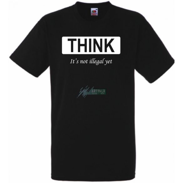 Humoros, figyelemfelkeltő " THINK " - ez még nem törvénytelen - feliratú férfi rövid ujjú póló