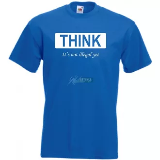   Humoros, figyelemfelkeltő " THINK " - ez még nem törvénytelen - feliratú férfi rövid ujjú póló