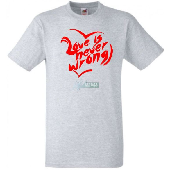 Love is never wrong feliratos férfi rövid ujjú póló