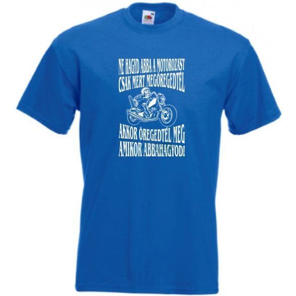 Öreg motoros? férfi rövid ujjú póló