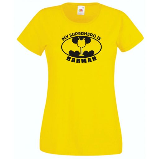 Humor - My Superhero Is Barman női rövid ujjú póló