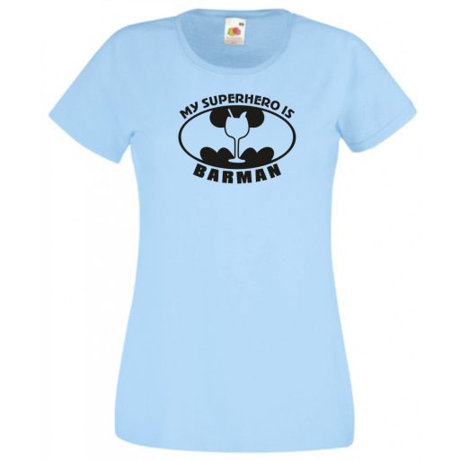 Humor - My Superhero Is Barman női rövid ujjú póló