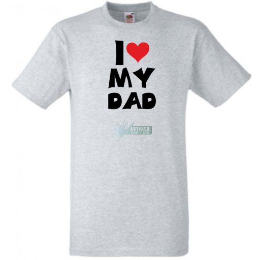 I Love My DAD gyerek rövid ujjú póló