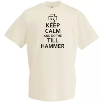 Keep Calm and Do the Till Hammer férfi rövid ujjú póló