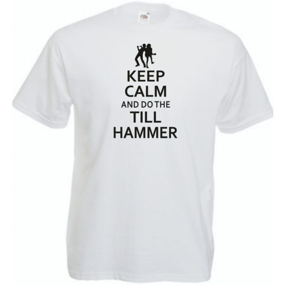 Keep Calm and Do the Till Hammer férfi rövid ujjú póló