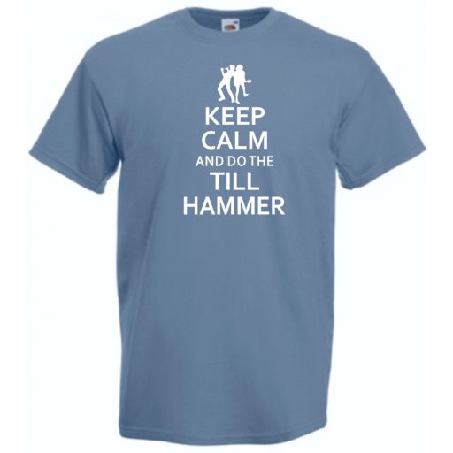 Keep Calm and Do the Till Hammer férfi rövid ujjú póló