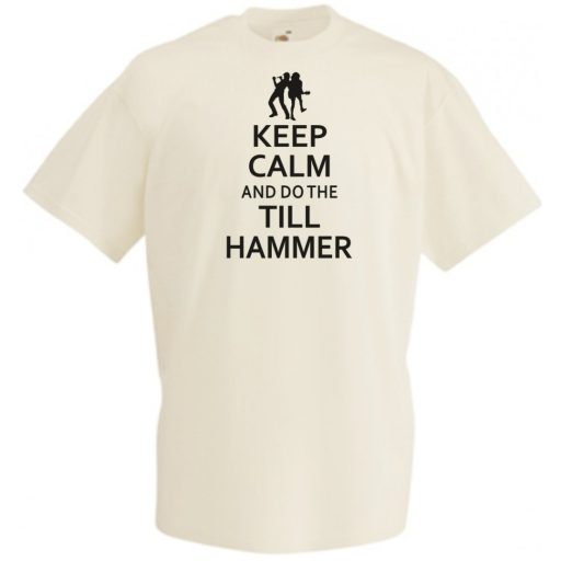 Keep Calm and Do the Till Hammer férfi rövid ujjú póló