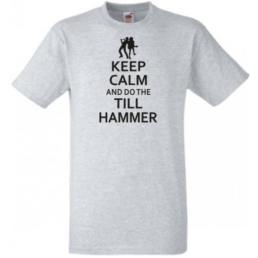 Keep Calm and Do the Till Hammer férfi rövid ujjú póló