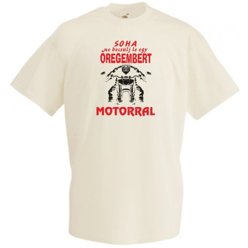 Soha ne becsülj le egy motoros öregembert férfi rövid ujjú póló