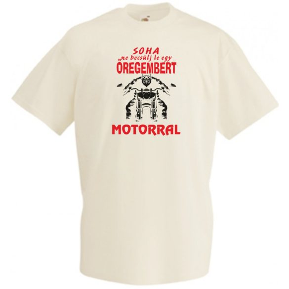 Soha ne becsülj le egy motoros öregembert férfi rövid ujjú póló