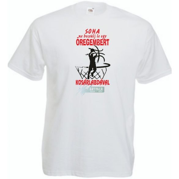 Soha ne becsülj le egy kosaras öregembert férfi rövid ujjú póló