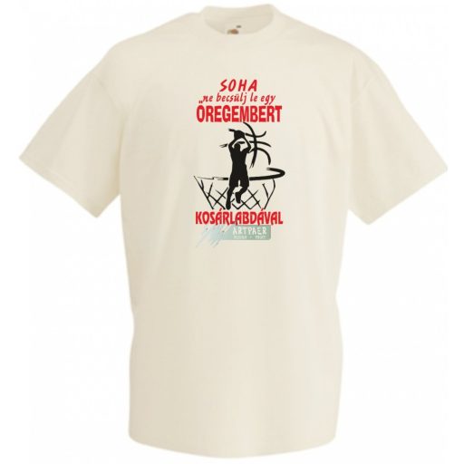 Soha ne becsülj le egy kosaras öregembert férfi rövid ujjú póló