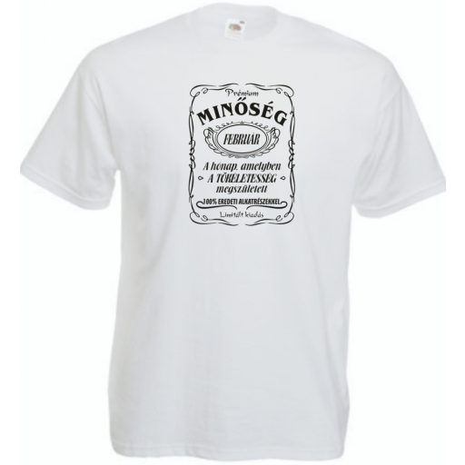 Prémium Minőség - A tökéletes Februárban született férfi rövid ujjú póló