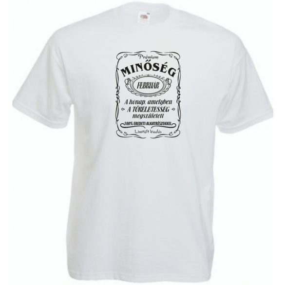 Prémium Minőség - A tökéletes Februárban született férfi rövid ujjú póló