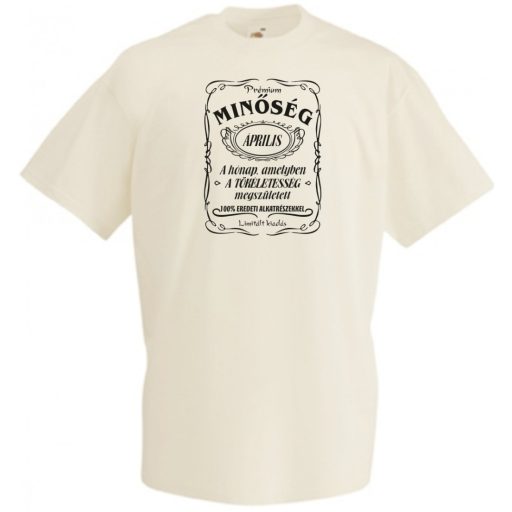 Prémium Minőség - A tökéletes Áprilisban született férfi rövid ujjú póló