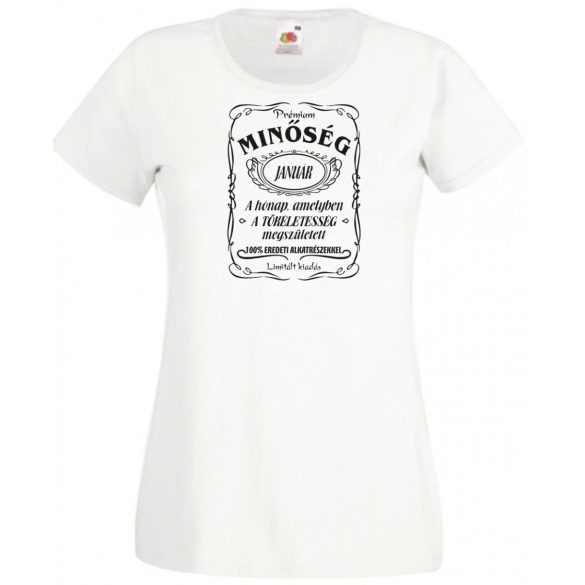 Prémium Minőség – A tökéletes Januárban született női rövid ujjú póló