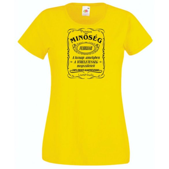 Prémium Minőség – A tökéletes Februárban született női rövid ujjú póló