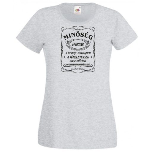 Prémium Minőség – A tökéletes Februárban született női rövid ujjú póló