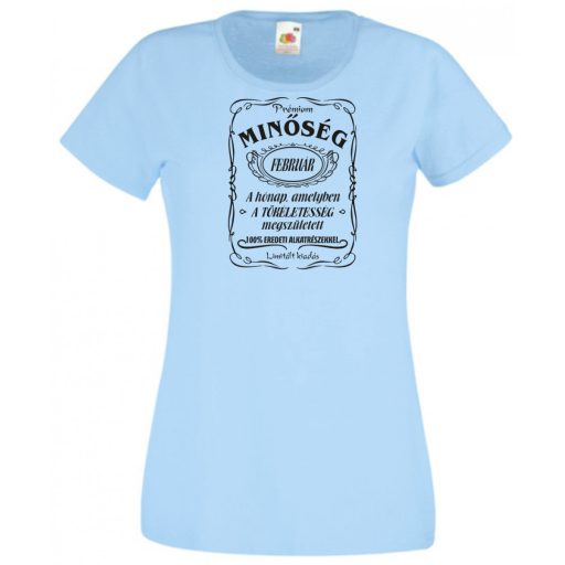Prémium Minőség – A tökéletes Februárban született női rövid ujjú póló