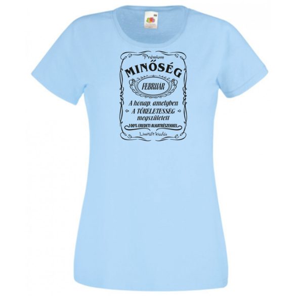 Prémium Minőség – A tökéletes Februárban született női rövid ujjú póló