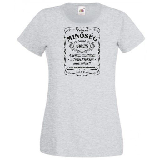 Prémium Minőség – A tökéletes Márciusban született női rövid ujjú póló