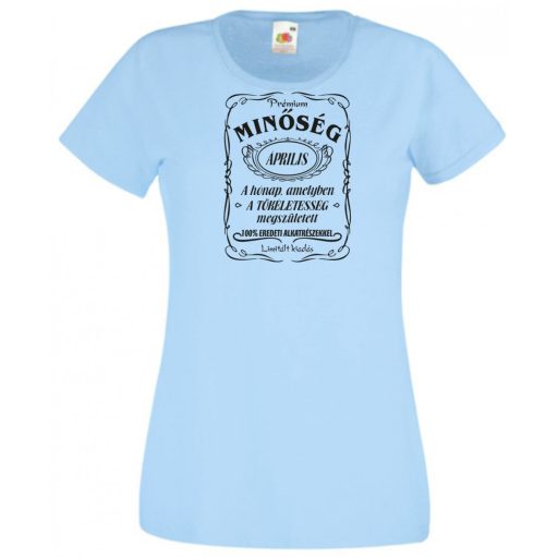 Prémium Minőség – A tökéletes Áprilisban született női rövid ujjú póló