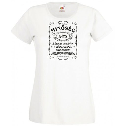 Prémium Minőség – A tökéletes Májusban született női rövid ujjú póló