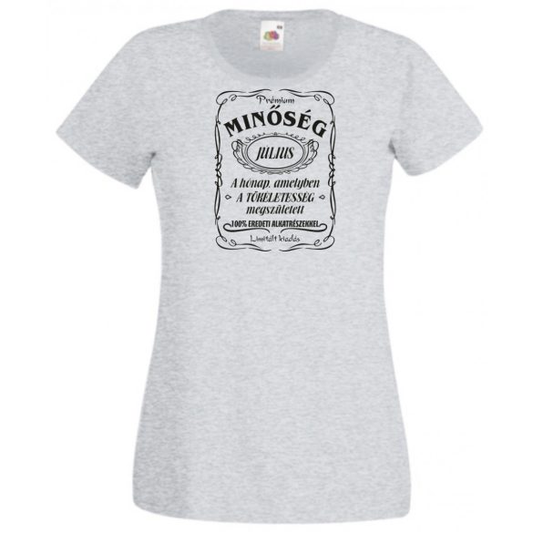 Prémium Minőség – A tökéletes Júliusban született női rövid ujjú póló