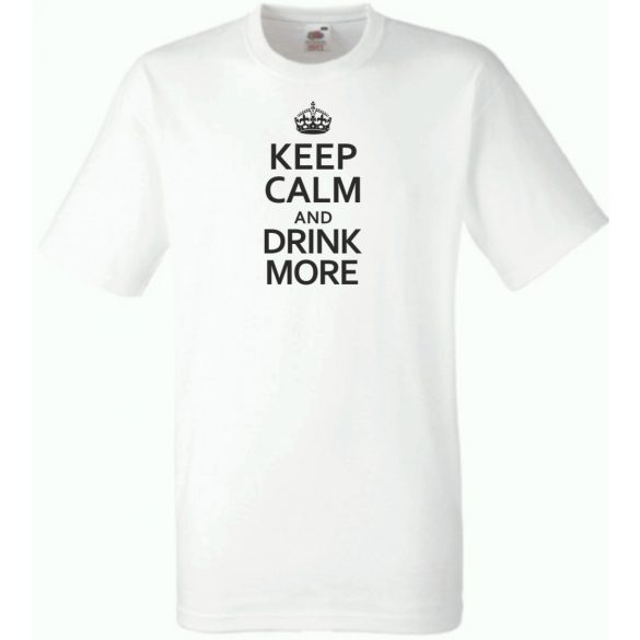 Keep Calm Drink More férfi rövid ujjú póló