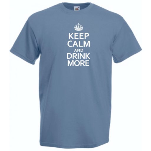 Keep Calm Drink More férfi rövid ujjú póló