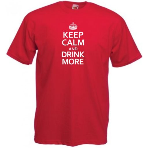 Keep Calm Drink More férfi rövid ujjú póló