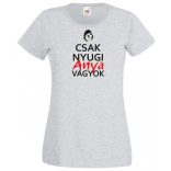 Csak nyugi anya vagyok női rövid ujjú póló