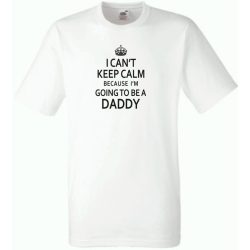   Nem vagyok nyugodt, mert apa leszek férfi rövid ujjú póló