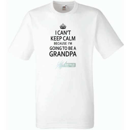 Nem vagyok nyugodt, mert nagypapa leszek férfi rövid ujjú póló